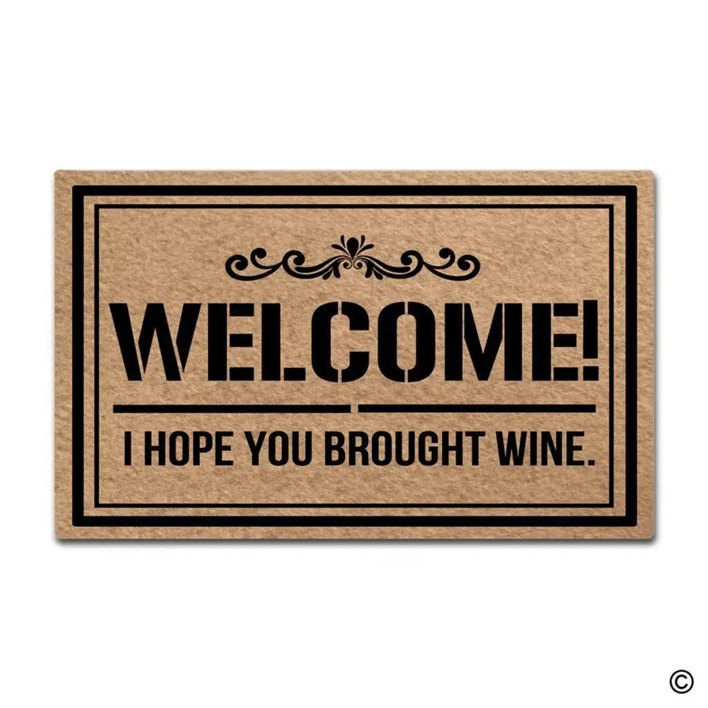 

Doormat Entrance Floor Mat Welcome! I Hope You Brought Wine Funny Door Mat Indoor Outdoor Decorative Doormat Top