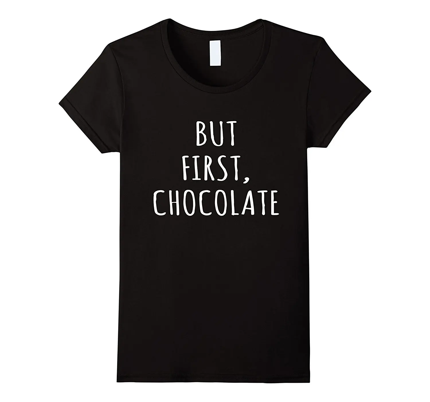 

But First Chocolate Shirt Funny Food Candy Confectionery Tee Harajuku T-Shirt Funny Femme Brand Clothing Design Women'S T Shirt