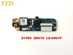 Оригинальный Для Dell E7450 звуковая плата USB доска E7450 ZBU10 LS-A961P испытанное хорошее Бесплатная доставка