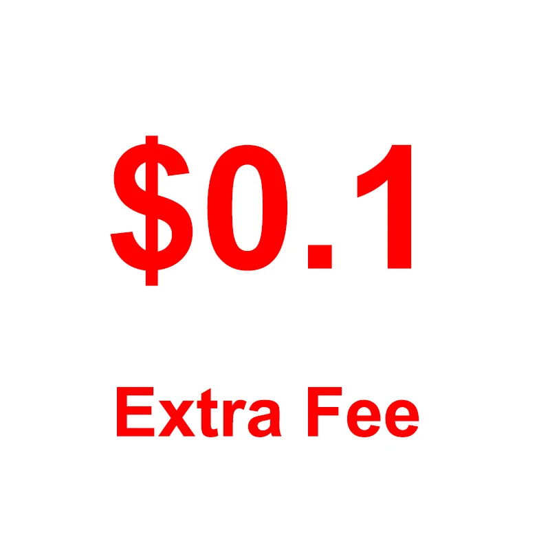 

$0.1 Extra Fee Shipping Fee Additional Fee