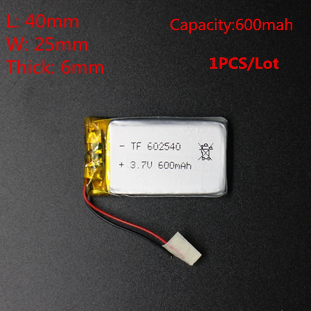 

3.7V 600mAH 602540 Polymer lithium ion / Li-ion Rechargeable battery for DVR RECORD MP3 MP4 TOY GPS SMART WATCH,SPORT CAMERA