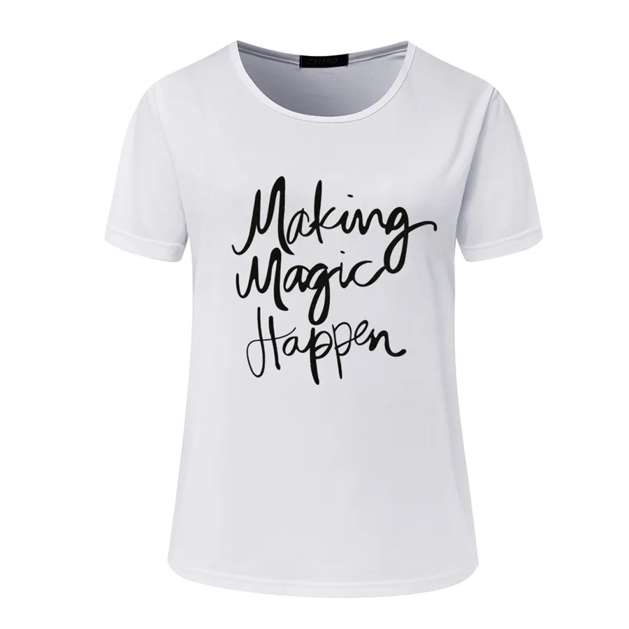 2018-Summer-European-style-Women-T-Shirt-making-magic-happen-printing-Short-sleeve-Casual-Female-Tops (3)