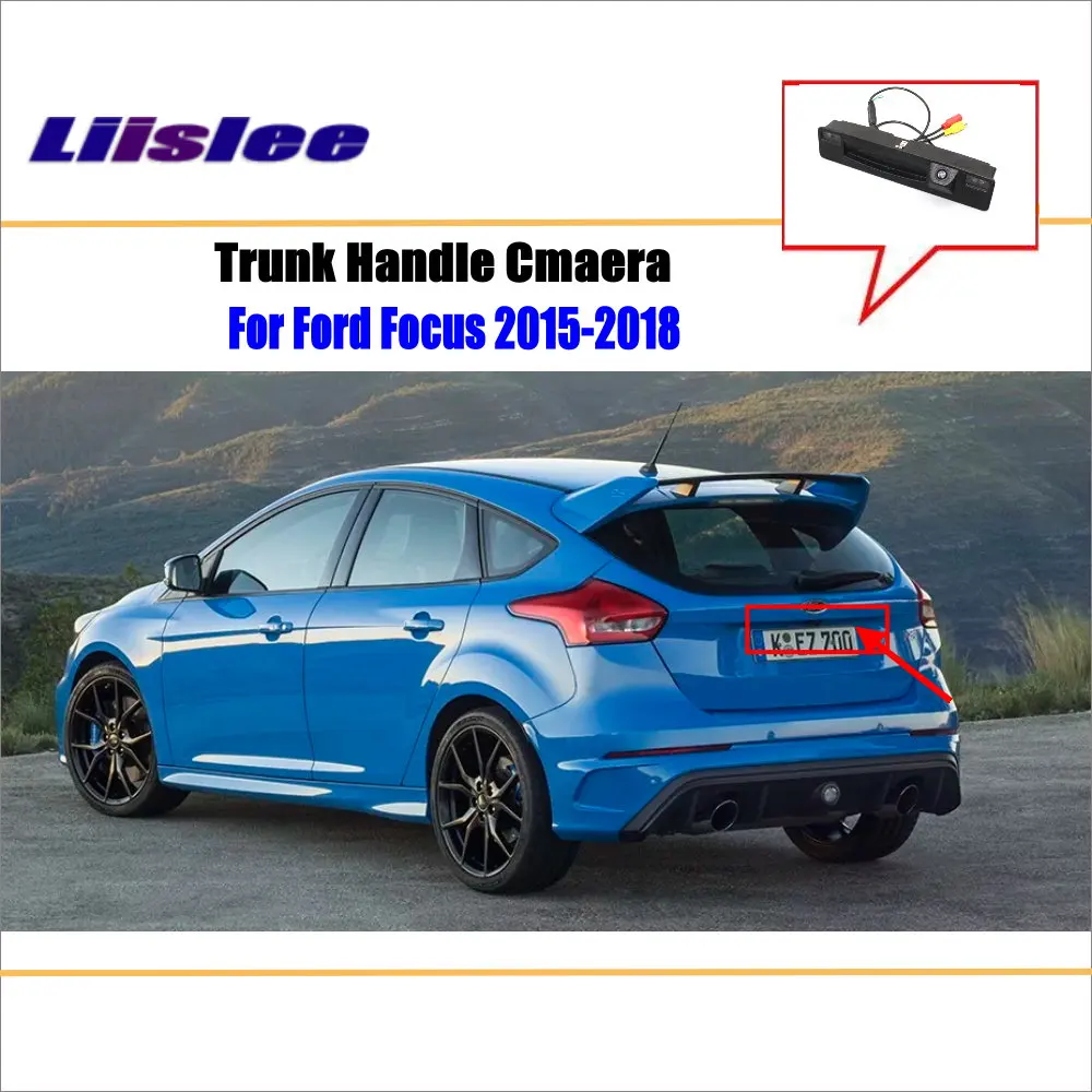 Beste Liislee Voor Ford Voor Focus 2015 ~ 2018 Kofferbak Handvat Auto Achteruitrijcamera Achteruitrijcamera Backup Reverse Parking Camera Night Vision