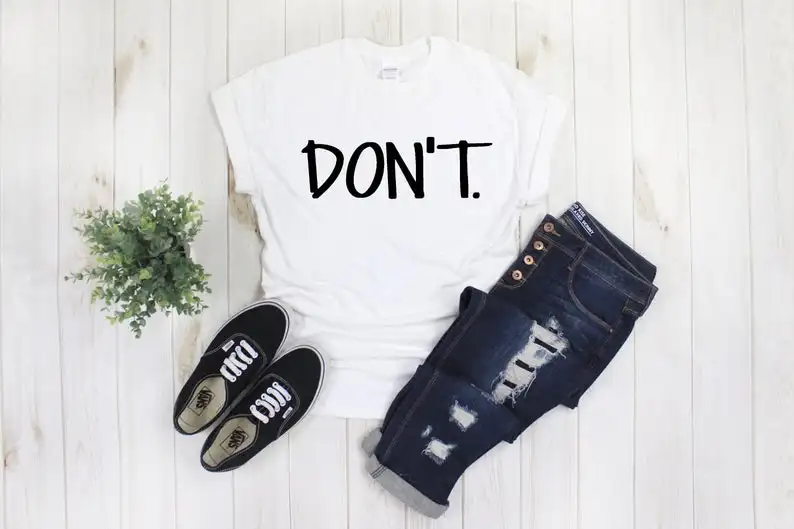 

Sugarbaby New Arrival Don't Women T-shirt Graphic Tees Gifts for her Cute Top Cool Funny t shits Short Sleeve Fashion Tops