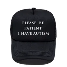 Please Be Patient I Have Autism Hat Caps