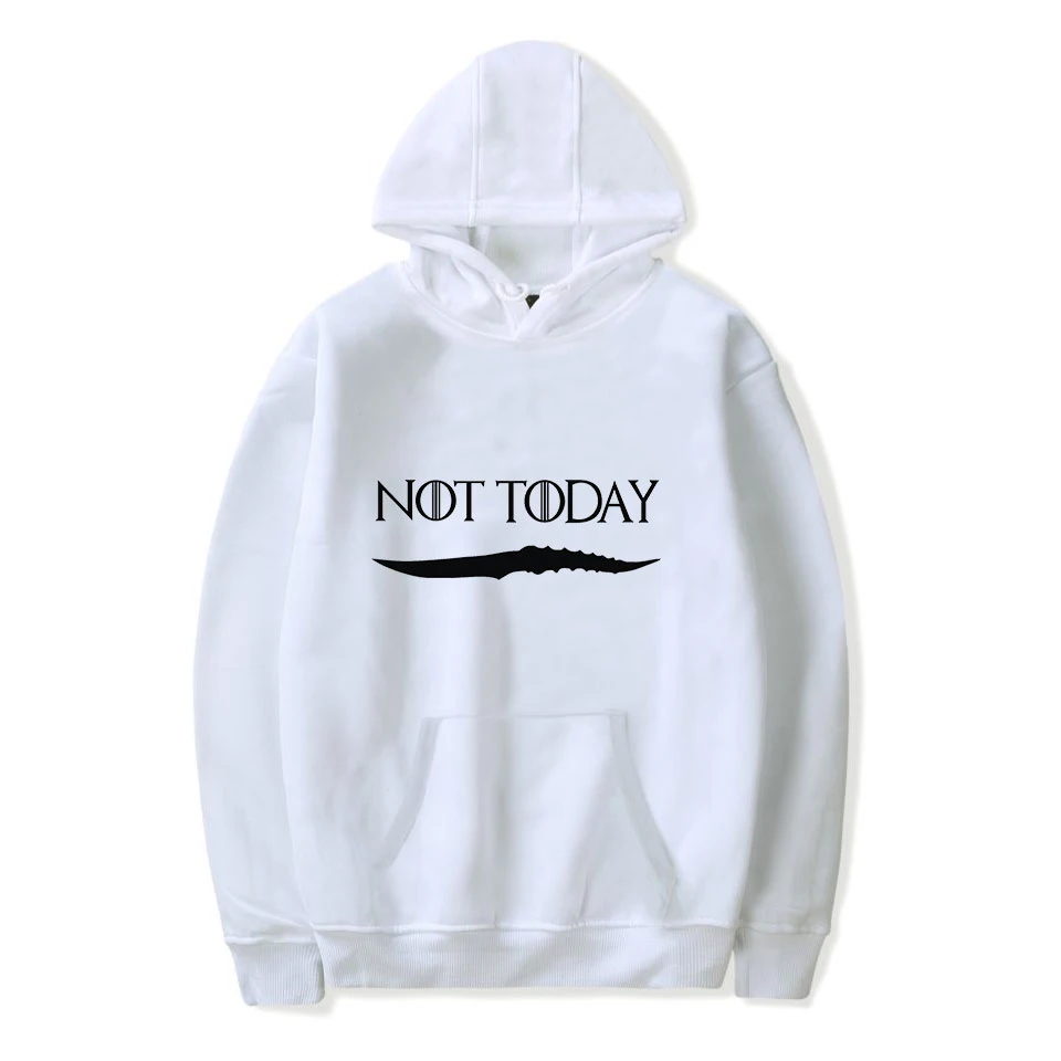 

Arya Stark-Not Today Men/Women Hoodies Sweatshirts Hot White Leisure Boy/Girl Hoodie Simple Soft cotton Keep warm Hip Hop Tops