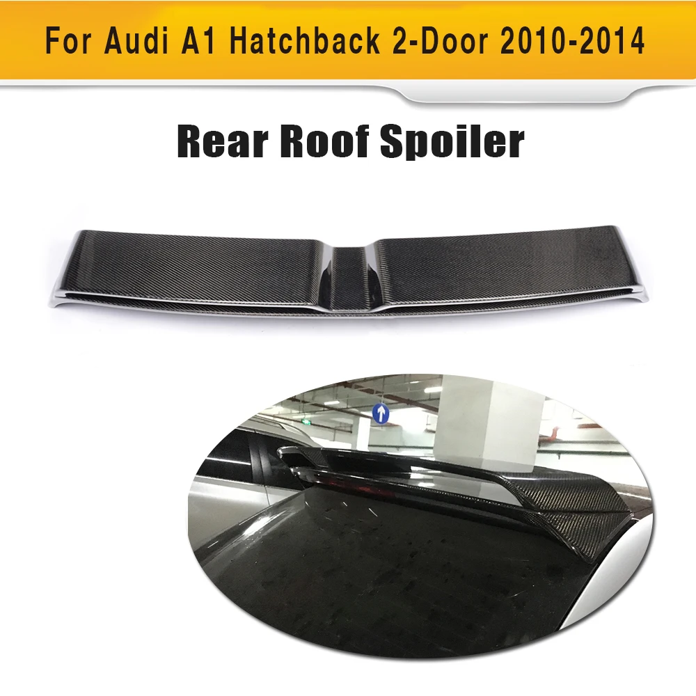 

Carbon Fiber Rear Roof Wing car trunk lip spoiler for Audi A1 8X PQ25 Hatchback 2 Door Standard Only 10-14