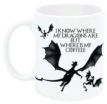 

I KNOW WHERE MY DRAGONS ARE BUT WHERE IS MY COFFEEE Gift 11oz Mug
