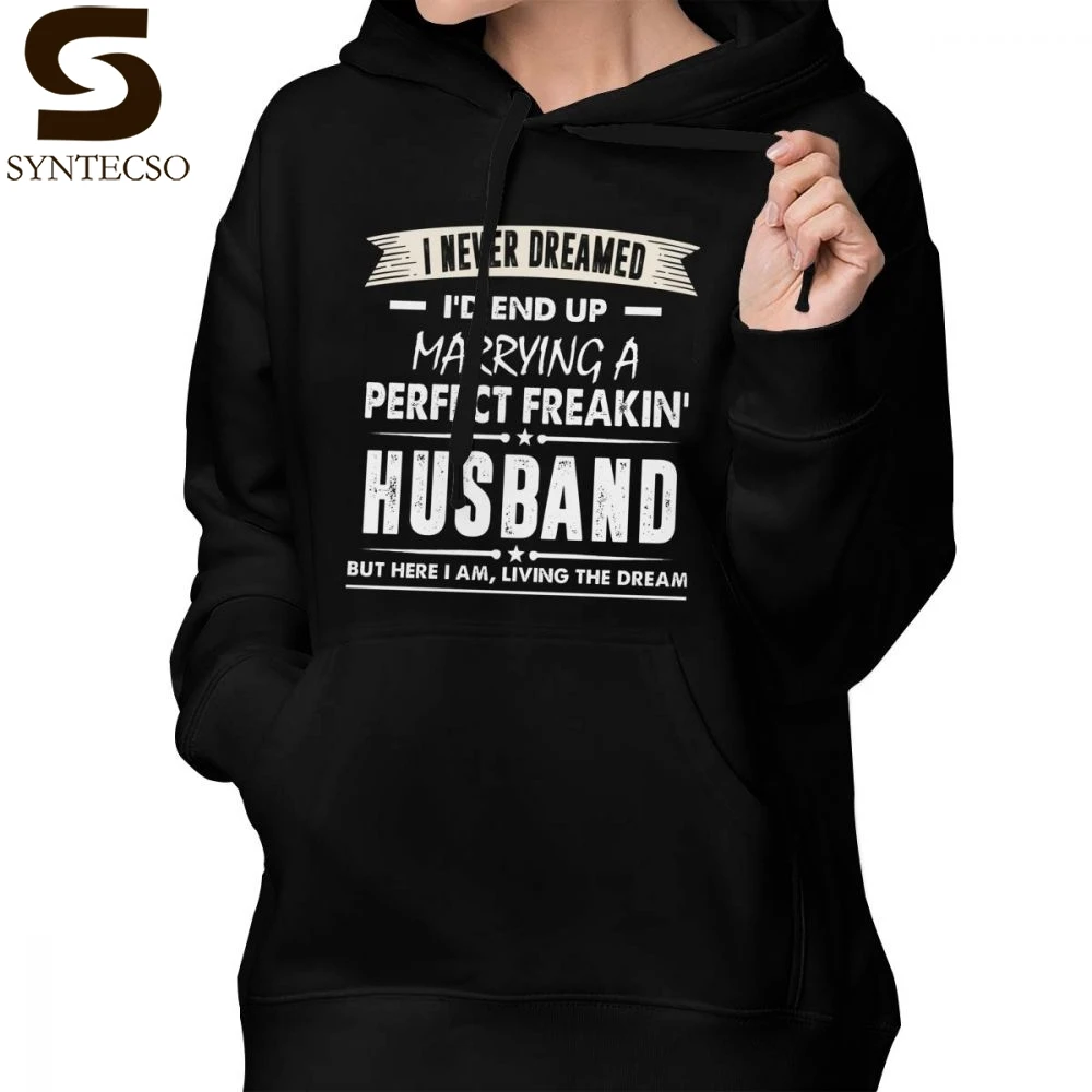 Толстовка для жены, с надписью «I Never I D End Up», «Marry A Perfect Freakin», «Husband», модная серая толстовка с капюшоном, Женский пуловер с капюшоном