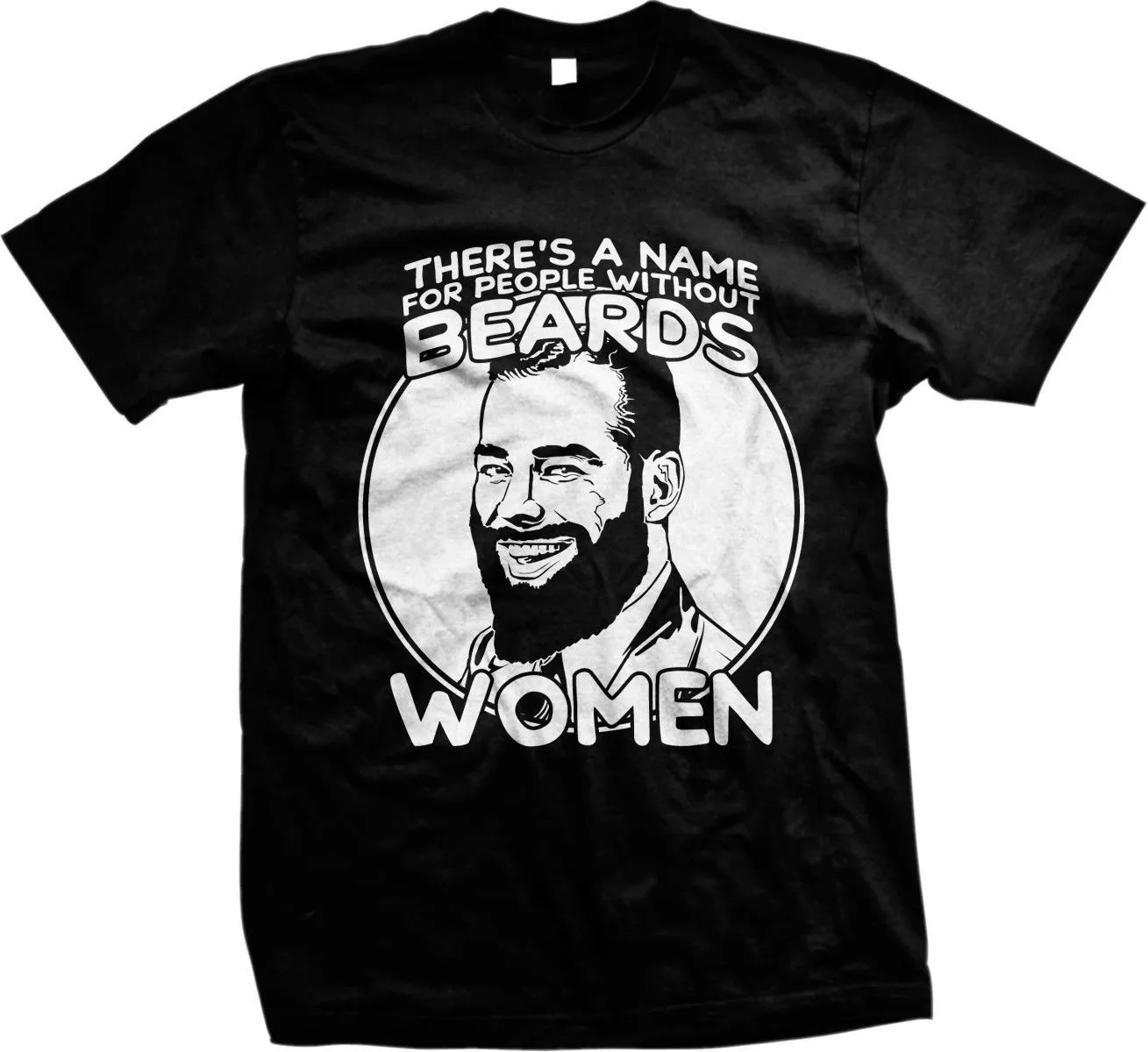 

Funny Humor Printed Men's Crew Neck T-shirt Theres A Name For People Without Beards Women