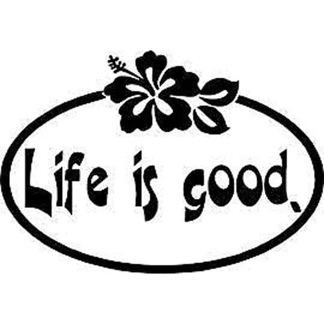 16X11CM LIFE IS GOOD Hibiscus Flowers Vinyl Sticker Decals Car