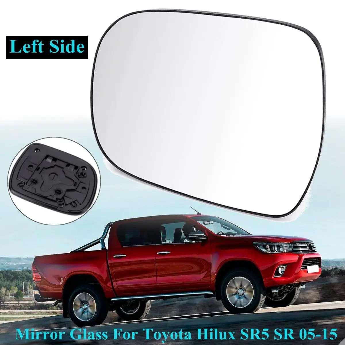 Left/Right Car Rearview Mirror Glass With Base Wing Door Mirror Glass For Toyota Hilux SR5 SR 2005 2006 2007 2008 2009 2010 - Цвет: Left