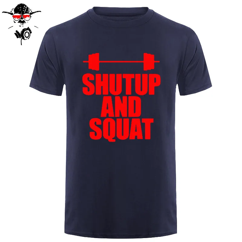 Shut Up And Squat Мужская футболка из хлопка, летняя повседневная футболка с коротким рукавом и круглым вырезом, мужские топы, футболки высокого качества