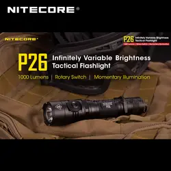 NITECORE P26 супер яркий 1000 люмен Тактический фонарик Регулируемый Яркость CREE светодиодный 310 м IPX8 Водонепроницаемый 500 h выполнения ручной F