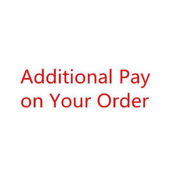

Additional payment on your order