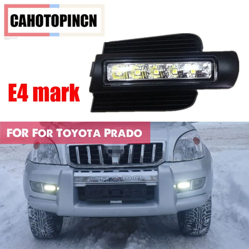 

E4 Mark LED DRL For Toyota Land Cruiser Prado 120 GRJ120 TRJ120 FJ120 2003 ~ 2009 Daytime Running Light Fog Lamp accessories