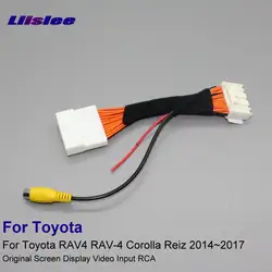 Liislee 28 контакты RCA адаптер провод для Toyota RAV4 RAV-4 COROLLA Reiz 2014 ~ 2017 заднего вида Камера оригинальный Дисплей Вход кабель