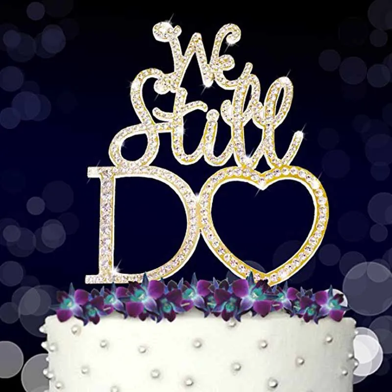 

WE STILL DO Rhinestone Cake Topper for 10th 25th 30th 50th Anniversary Vow Renewal wedding Marriage table centerpiece decoration