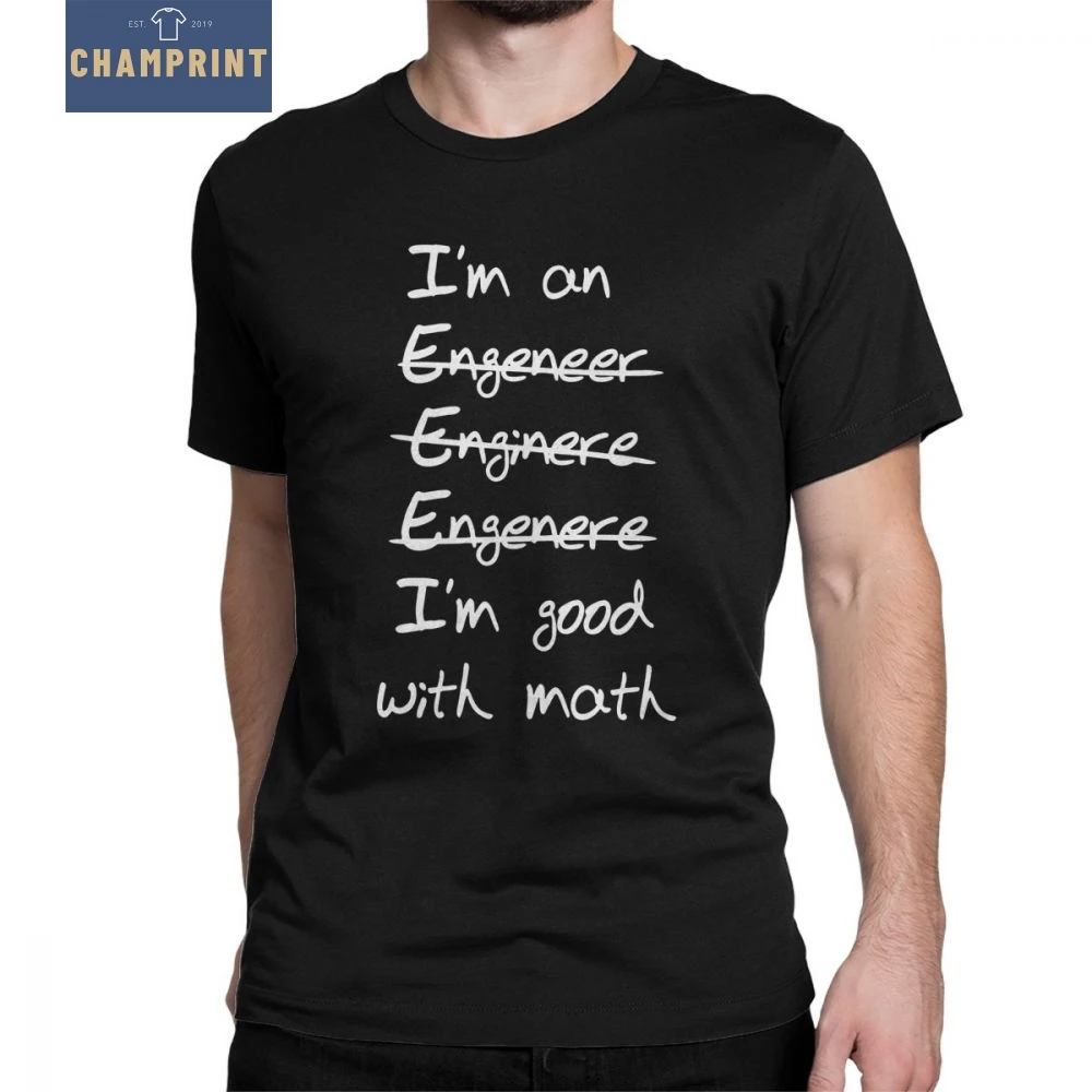 

Men T Shirt Engineer I'm Good With Math Casual Short Sleeve Mathematics Engineering Tees Clothes 100% Cotton 4XL 5XL T-Shirt
