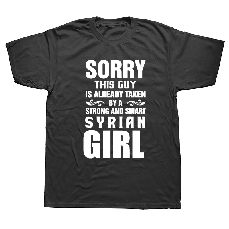 

Men T Shirt This Guy Is Already Taken A Syrian Girl Men T-shirt Funny Birthday Gift Cotton Men Tees and Tops