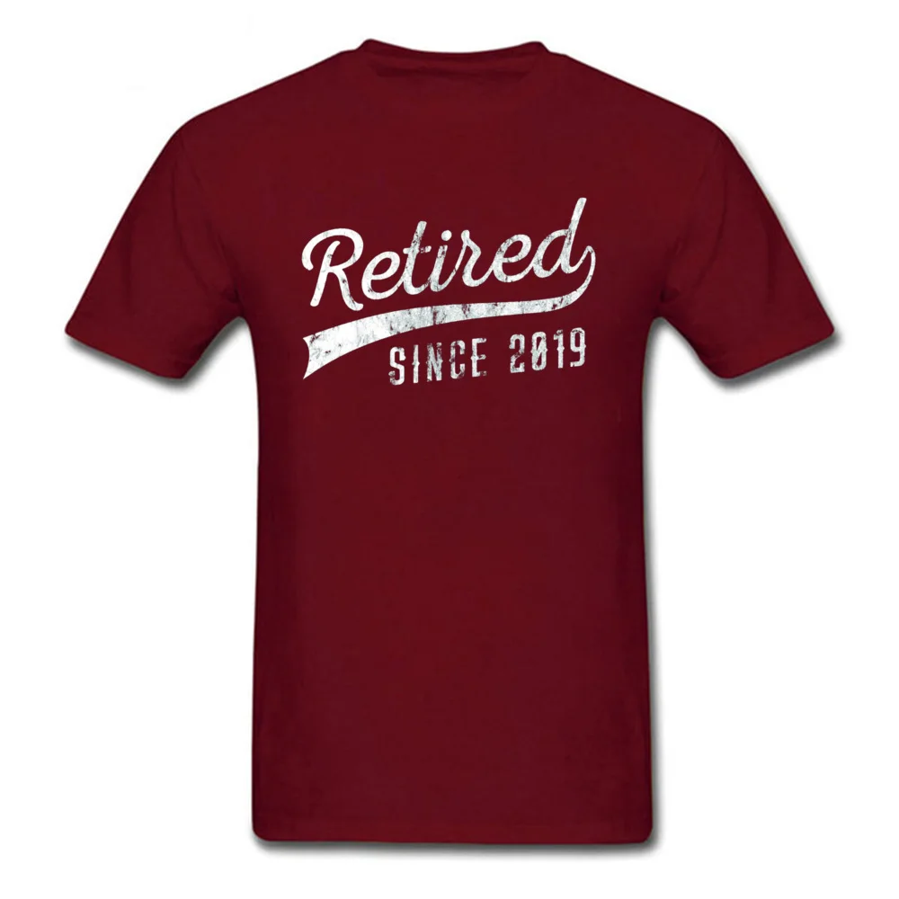 Normal Short Sleeve Tops Tees April FOOL DAY Crewneck 100% Cotton Men's T Shirt Printed On Normal Tee Shirt 2018 Retired Since 2019 Retirement Gift Idea 11183 maroon