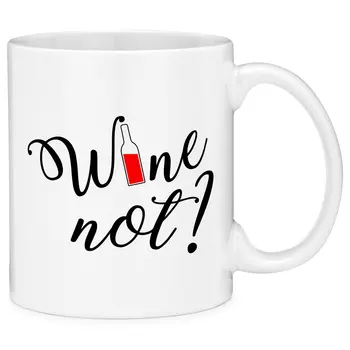 

Wine Not Funny Gift Coffee Mug