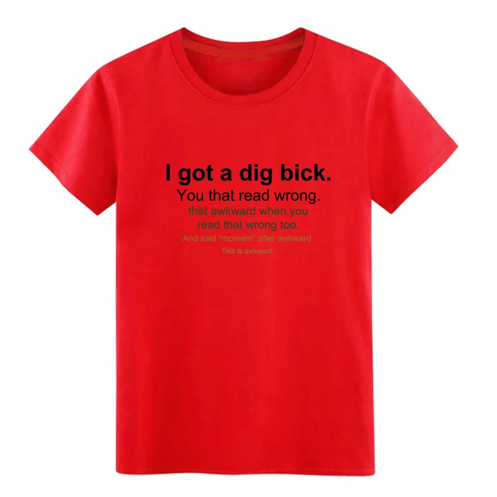 Meme I got a dig bick футболка дизайн короткий рукав европейский размер S-3xl Винтаж Crazy Humor Лето Outfi футболка - Цвет: Red