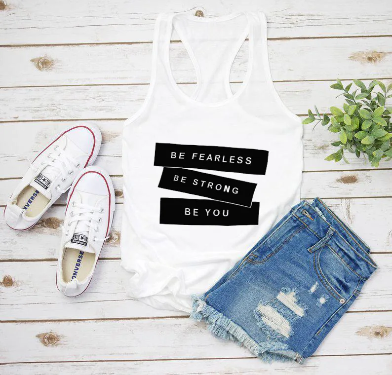 Женская майка с надписью BE FEARLESS STRONG YOU Summer Повседневная футболка забавным