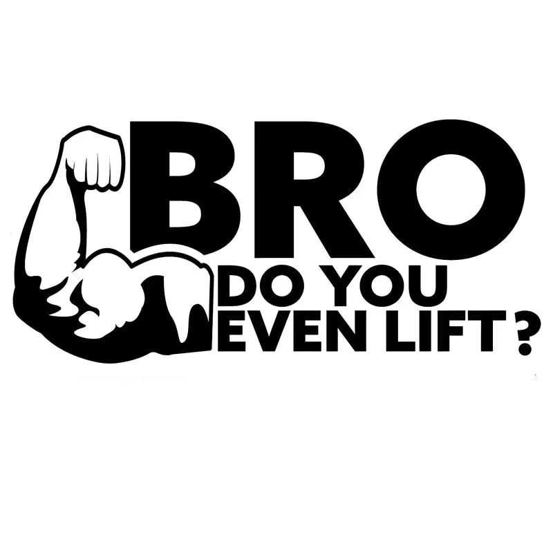 20.3CM*9.3CM Bro Do You Even Lift ? Weight Lifting Body Building Funny