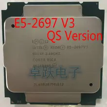 E5 2697V3 Intel Xeon QS версия E5-2697V3 Процессор 14-core 2,60 ГГц 35 Мб 22nm LGA2011-3 E5 2697 V3 145W