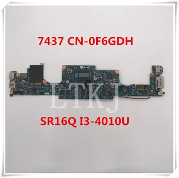 

Free shipping For Inspiron 7437 Laptop motherboard CN-0F6GDH 0F6GDH F6GDH 12310-1 With SR16Q I3-4010U CPU 100% full Tested