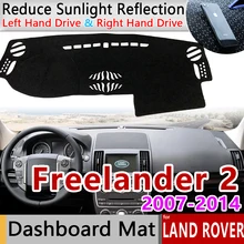 Для Land Rover freelander 2 2007~ Противоскользящий коврик, коврик на приборную панель Зонт коврик для приборной панели автомобиля аксессуары L359 LR2 2010 2012 2013