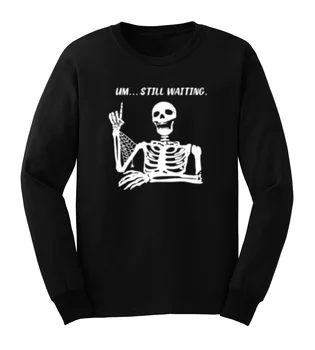 

Mens Um Still Waiting Sarcastic Funny Long Sleeve T-Shirts Casual Men Tee