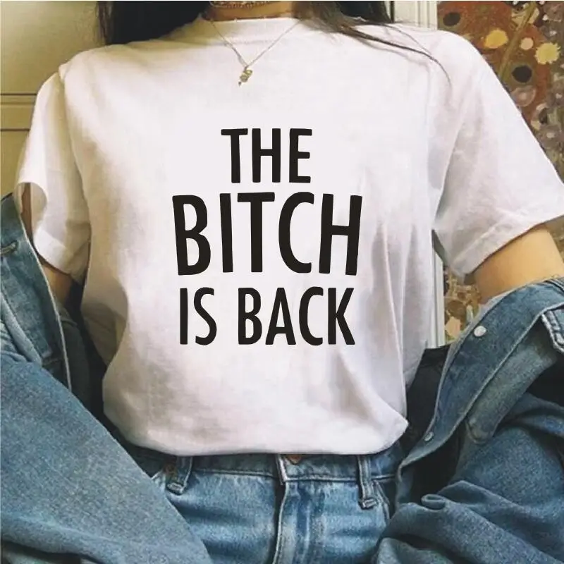 

The Bitch Is Back Tumblr Womens Clothing T Shirt Black White Cotton Tops Funny Tee Shirt Femme Hipster Harajuku Camisas Mujer