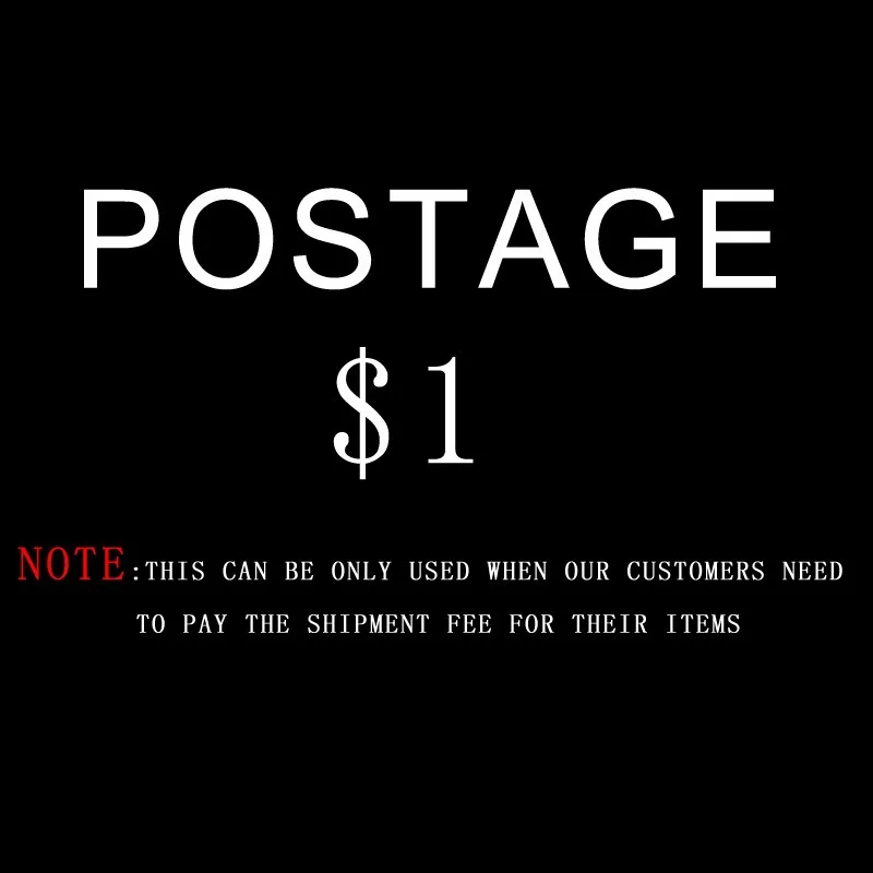 

Postage 1 USD (Note:This can be only used when our customers need to pay the shipment fee for their items)