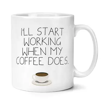 

I'll Start Working When My Coffee Does Mug