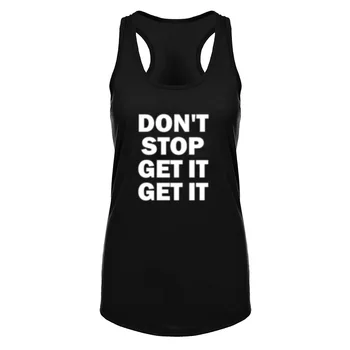 

Womens Don't Stop Get It Get It Flowy Fitness Workout Racerback Tank Tops