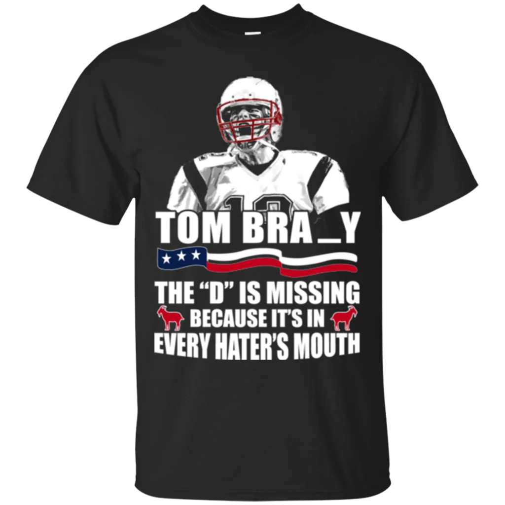 D отсутствует потому что это в каждом Hater Mouth Tom Brady футболка одежда | Мужская