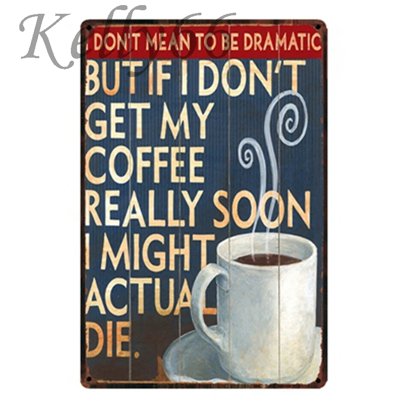 [Kelly66] Кофе очень скоро металлический знак Олово плакат Home Decor бар стены Книги по искусству живопись 20*30 см размеры y-1569