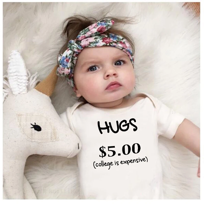 

Hugs $5 College Is Expensive Summer Baby Bodysuit Babe Toddler Infant Boy Girl Letter Print Jumpsuit Cute Funny Onesie