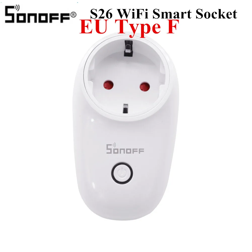 Sonoff S26 Sonoff Базовая Wi-Fi беспроводная умная розетка CN/AU/EU/UK/US вилка умный дом переключатель розетки питания работает с Alexa Google - Комплект: S26 EU Type F