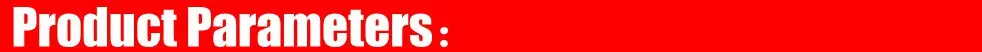 Product Parameters：