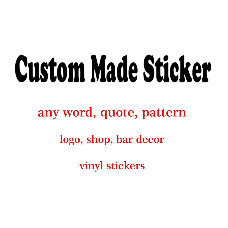 

Custom Made Wall Stickers Send us the Picture Customized Wall Decals Home Decoration Quote Words Pattern logo Vinyl Stickers