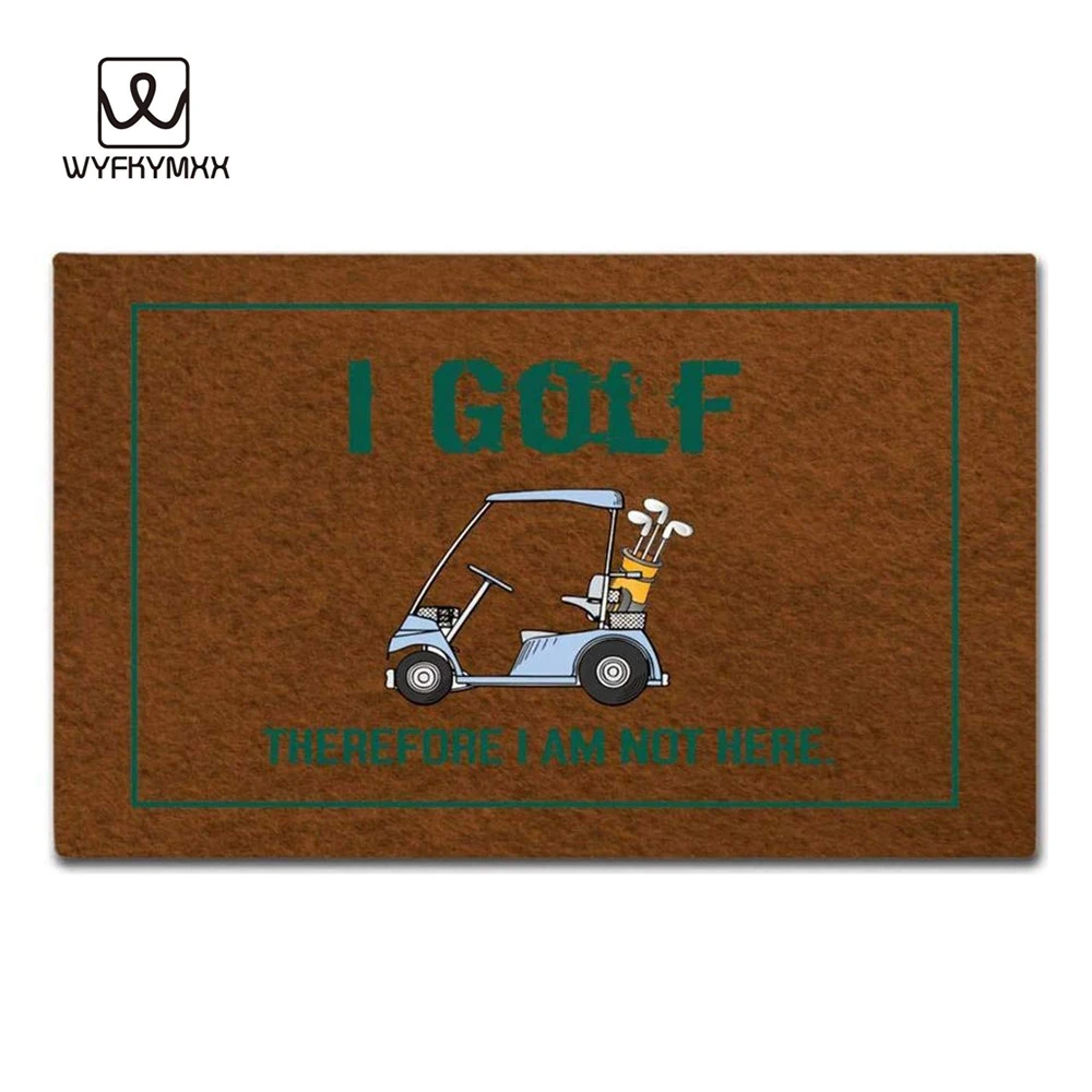 I Golf Therefore I Am Not Here Design Doormat For Entrance Door