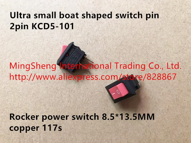

Original new 100% ultra small boat shaped switch pin 2pin KCD5-101 rocker power switch 8.5*13.5MM copper 117s button Red Black