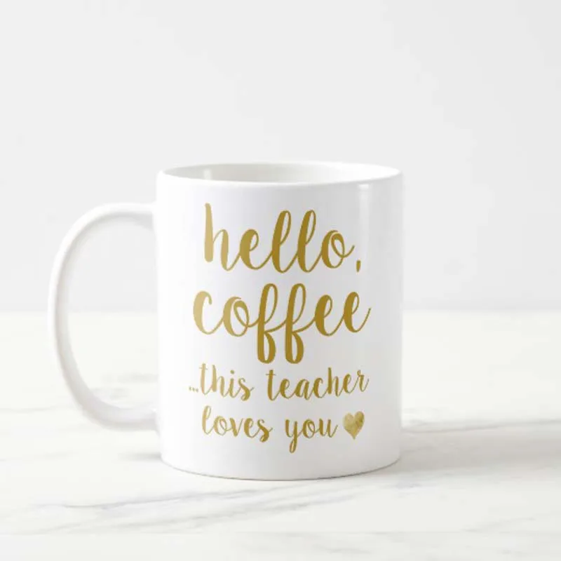 hello_coffee_this_teacher_loves_you_mug-r8611990b180d4a71a9229d0d7d0a68c7_x7jg9_8byvr_540