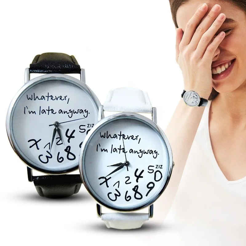 

New Mance Whatever I am Late Anyway Letter Pattern Leather Men Women Watches Fresh New Style Woman Wristwatch Lady Watch Hot #A