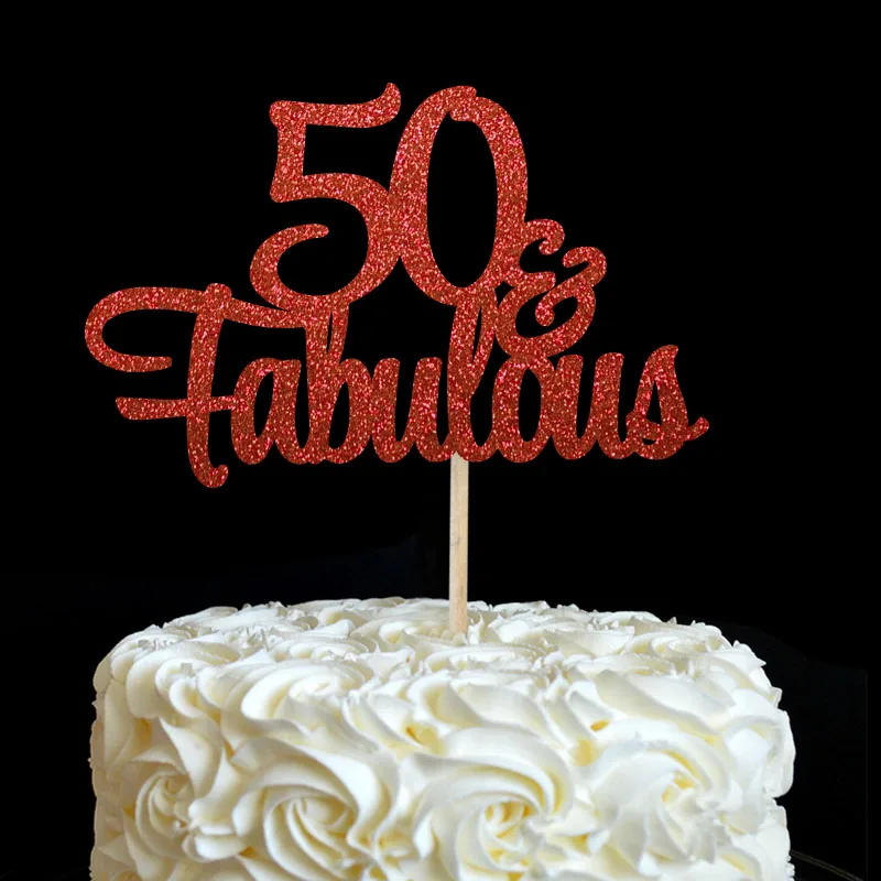 50 & Fabulous Cake Topper 50th Birthday Party Decorations Many Colors  Glitter Cake Picks Accessory Anniversary Decor - Cake Decorating Supplies -  AliExpress