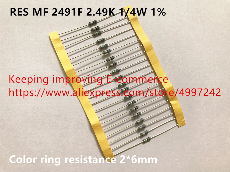 

Original new 100% RES MF 2491F 2.49K 1/4W 1% import color ring resistance 2*6mm (Inductor)
