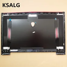 Новинка/ 3077A1A221Y311 E2P-7A114XX-Y31 для MSI GT73 GT73VR серии ЖК-задняя крышка